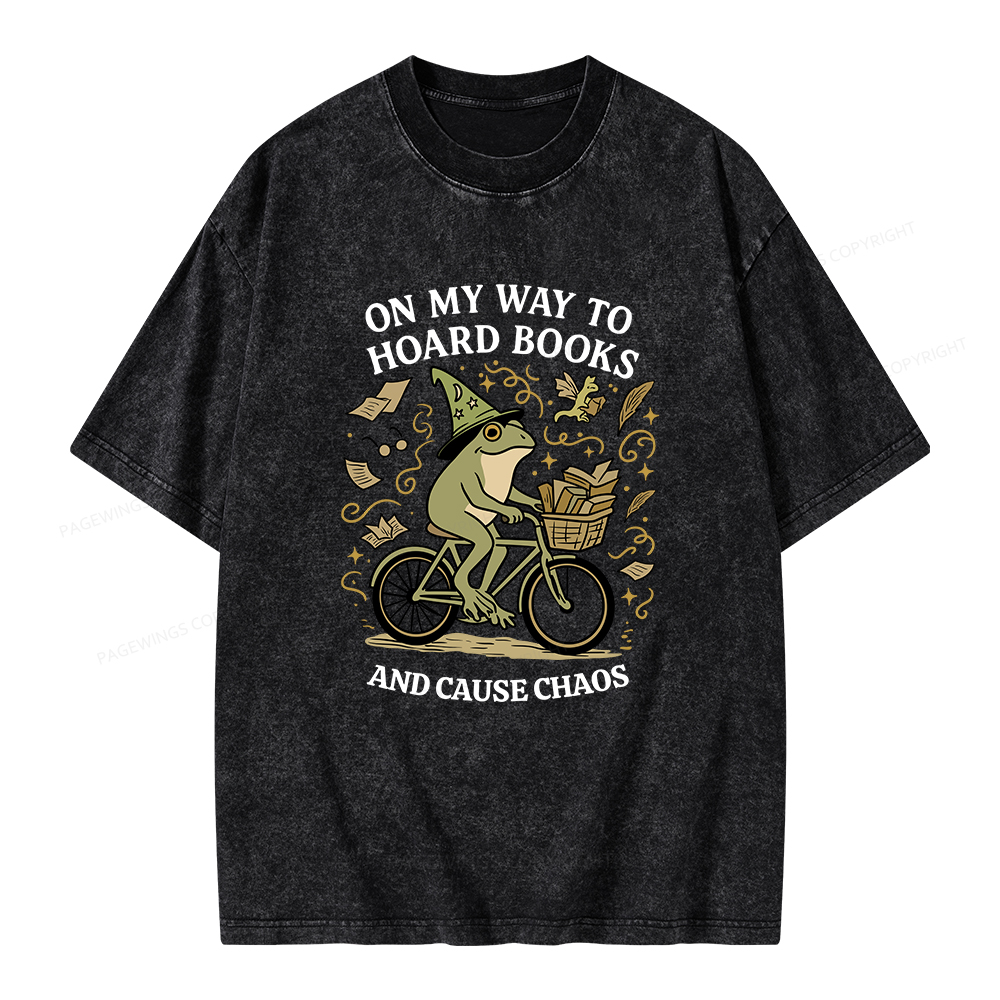 Pagewings On My Way To Hoard Books And Cause Chaos Unisex Washed T-shirt