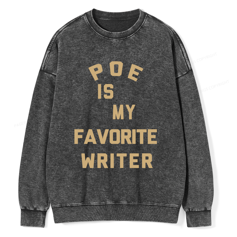 Pagewings Personalized Name Poe Is My Favorite Writer  Unisex Washed Sweatshirt