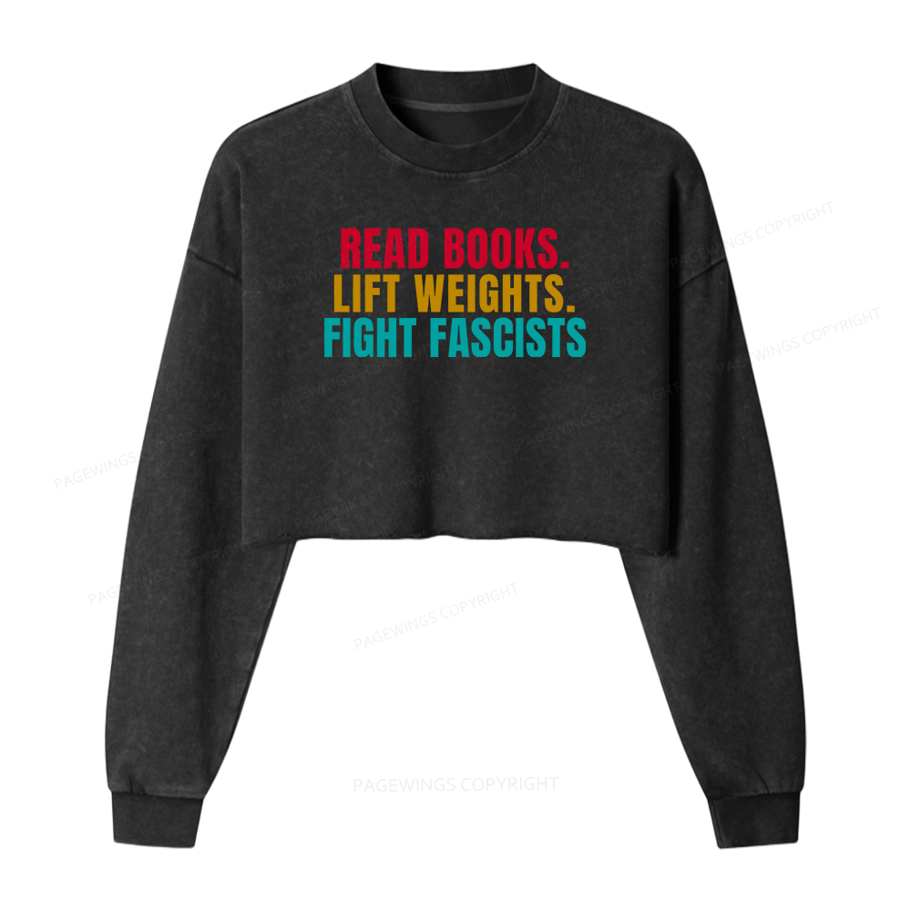 Pagewings Read Books Lift Weights Fight Fascists Women Washed Crop Sweatshirt