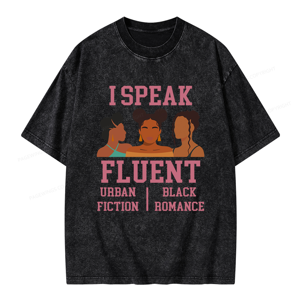 Pagewings I Speak Fluent Urban Fiction Black Romance Unisex Washed T-shirt