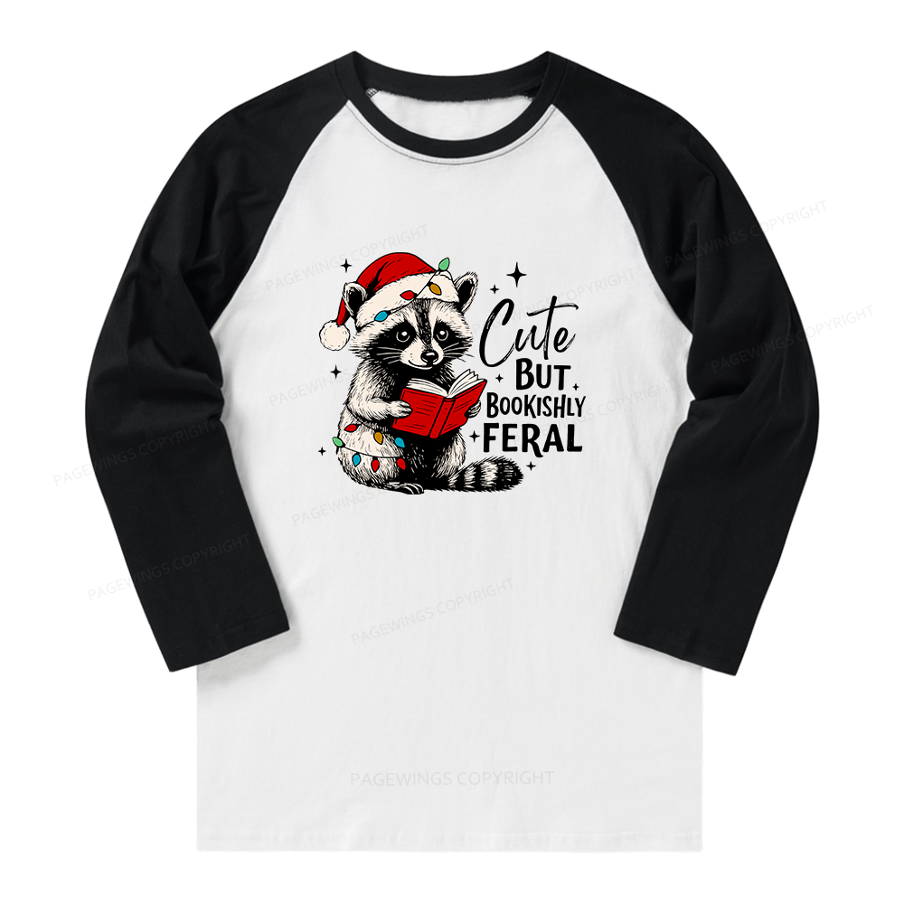 Pagewings Cute But Feral Long Sleeve Raglan T-shirt