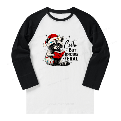 Pagewings Cute But Feral Long Sleeve Raglan T-shirt