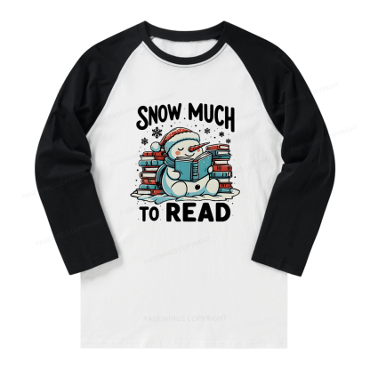 Pagewings Snow Much To Read Long Sleeve Raglan T-shirt