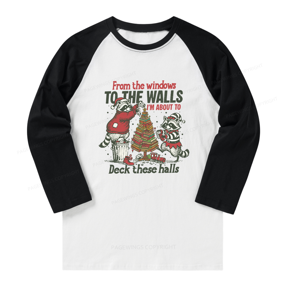 Pagewings I'm About To Deck These Halls Long Sleeve Raglan T-shirt