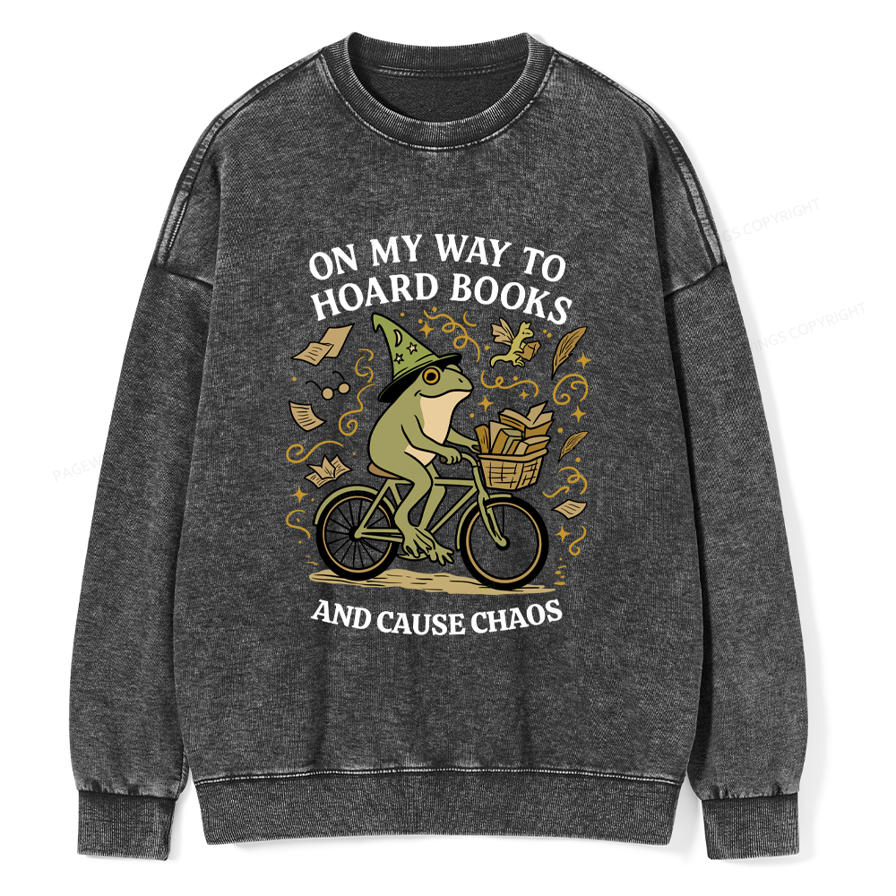 Pagewings On My Way To Hoard Books And Cause Chaos Unisex Washed Sweatshirt