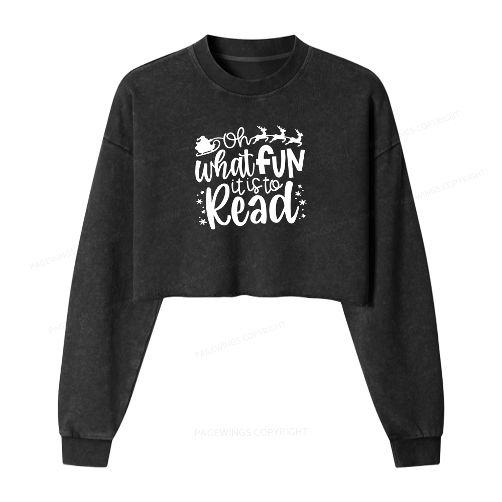 Pagewings Oh What Fun It Is To Read Women Washed Crop Sweatshirt