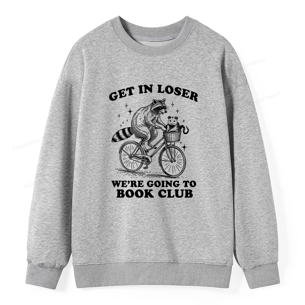 Pagewings Get In Loser We’re Going To Book Club Unisex Classic Sweatshirt