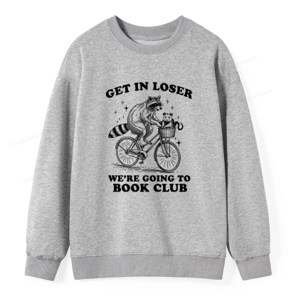 Pagewings Get In Loser We’re Going To Book Club Unisex Classic Sweatshirt
