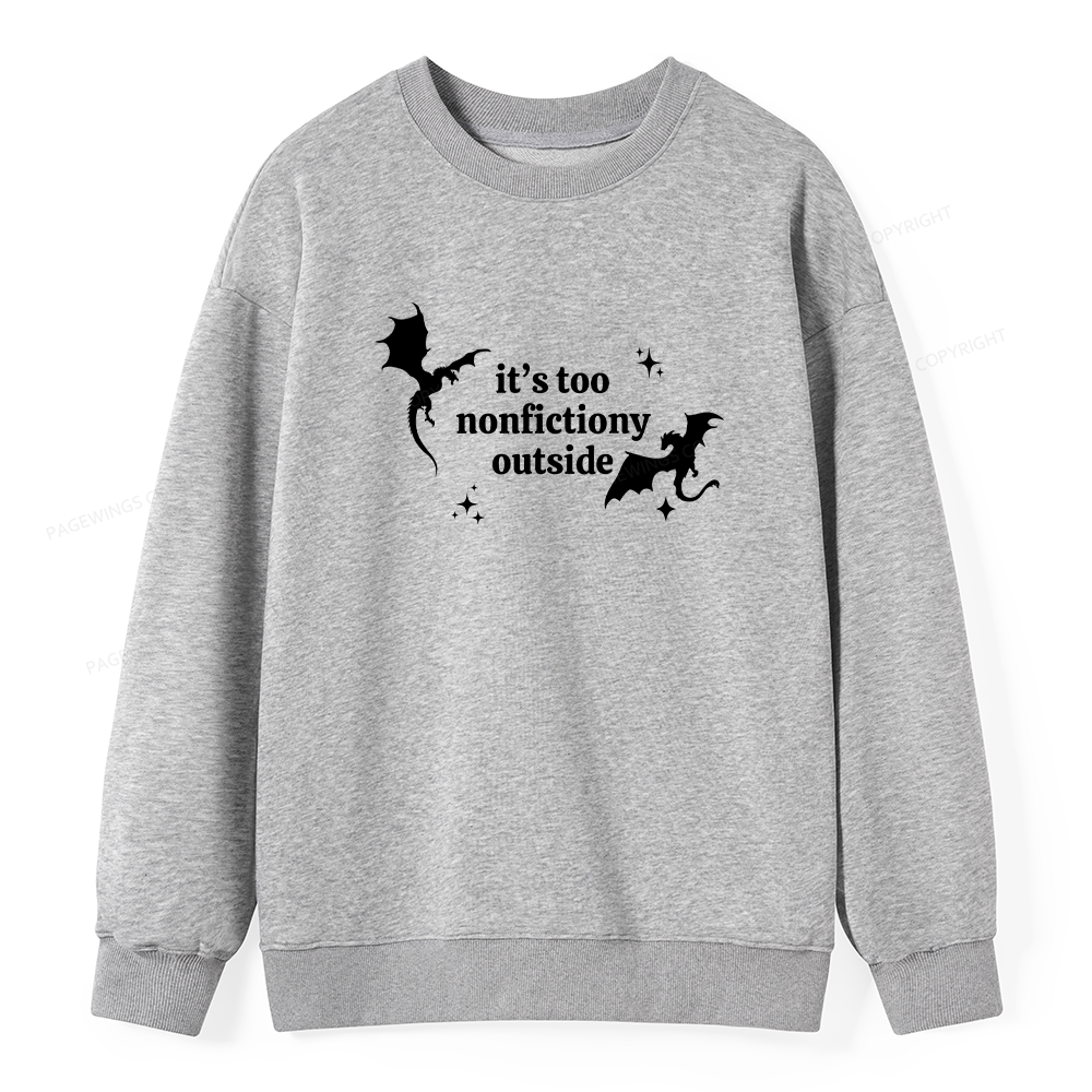 Pagewings It’s Too Nonfictiony Outside Unisex Classic Sweatshirt