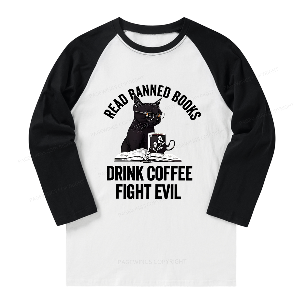 Pagewings Read Books Drink Coffee Fight Evil Long Sleeve Raglan T-shirt