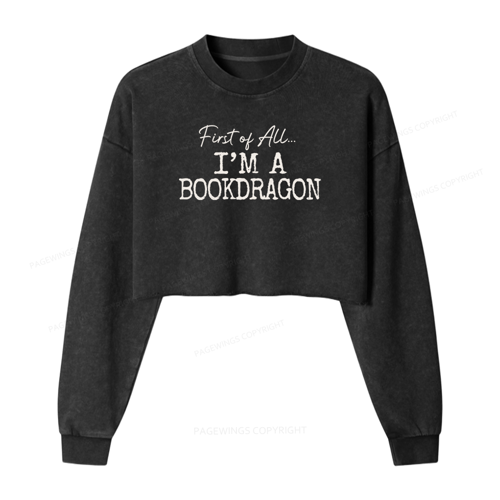Pagewings First Of All I'm A Bookdragon Women Washed Crop Sweatshirt