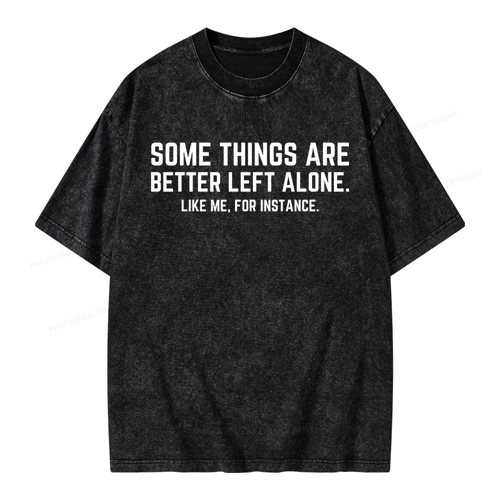 Pagewings Some Things Are Better Left Alone Unisex Washed T-shirt
