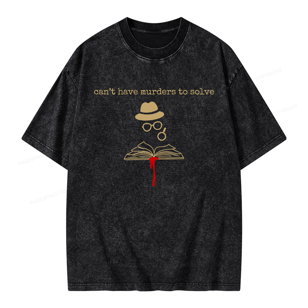 Pagewings Can’t Have Murders To Solve Unisex Washed T-shirt