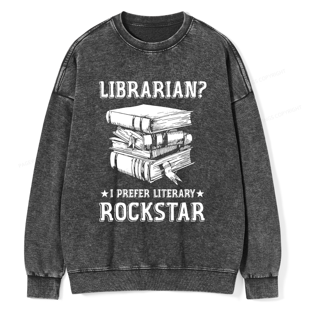 Pagewings Librarian Rockstar I Prefer Literary  Unisex Washed Sweatshirt