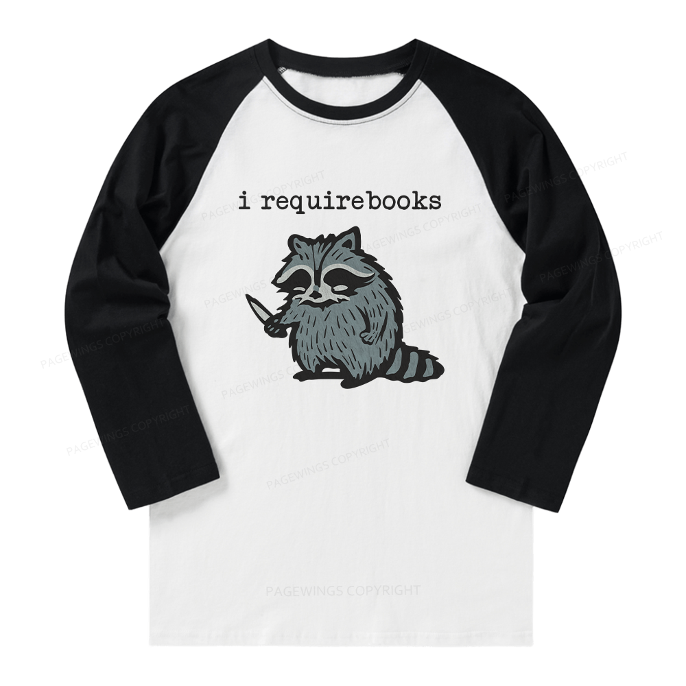 Pagewings I Require Books Long Sleeve Raglan T-shirt