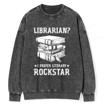 Pagewings Librarian Rockstar I Prefer Literary  Unisex Washed Sweatshirt