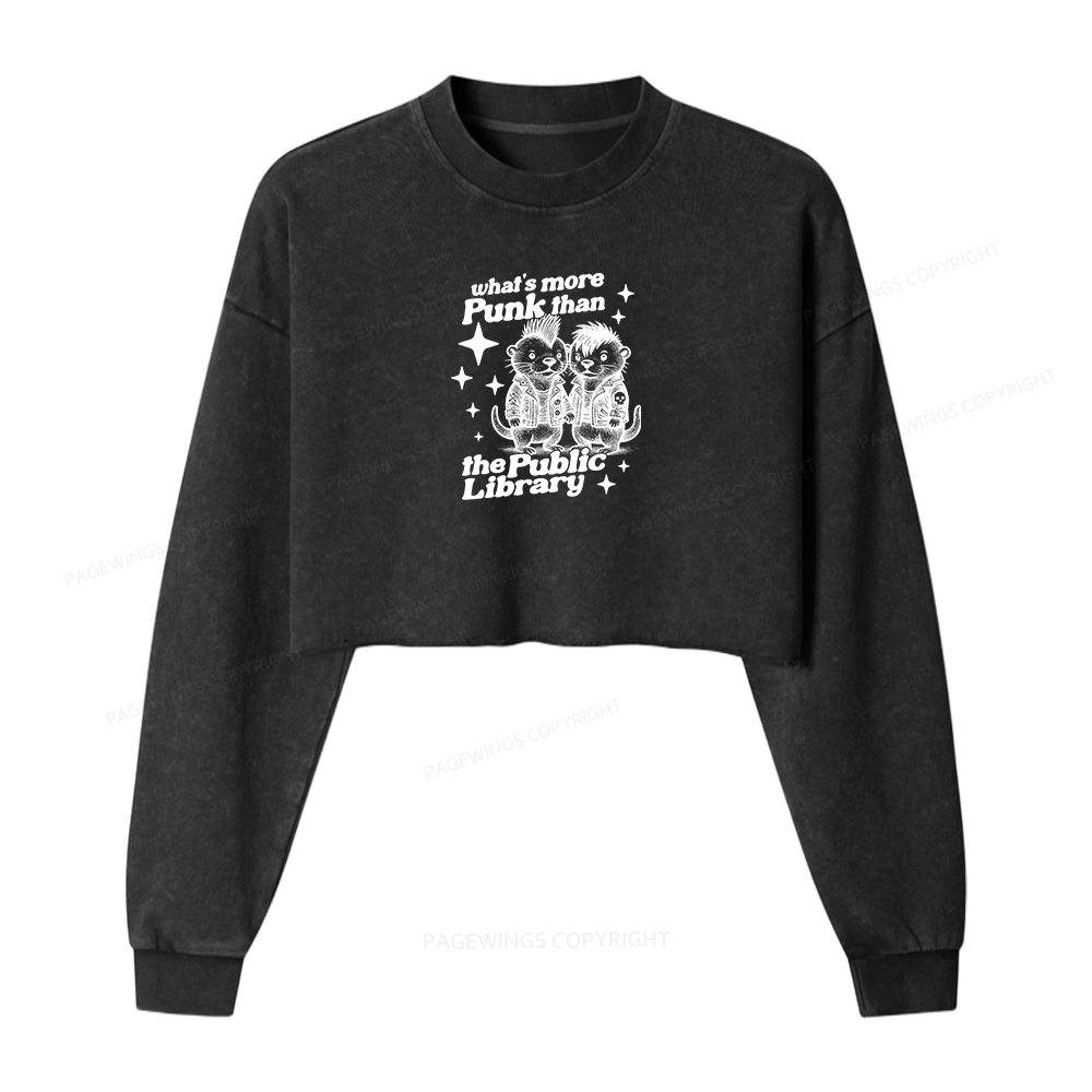 Pagewings What’s More Punk Than The Public Library Women Washed Crop Sweatshirt