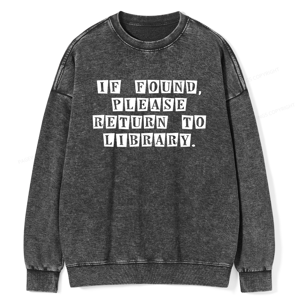 Pagewings If Found Please Return To Library Unisex Washed Sweatshirt
