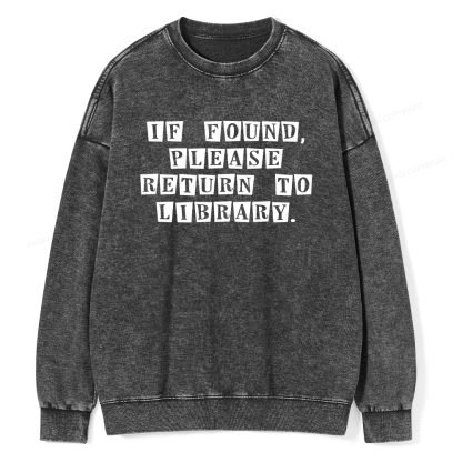Pagewings If Found Please Return To Library  Unisex Washed Sweatshirt