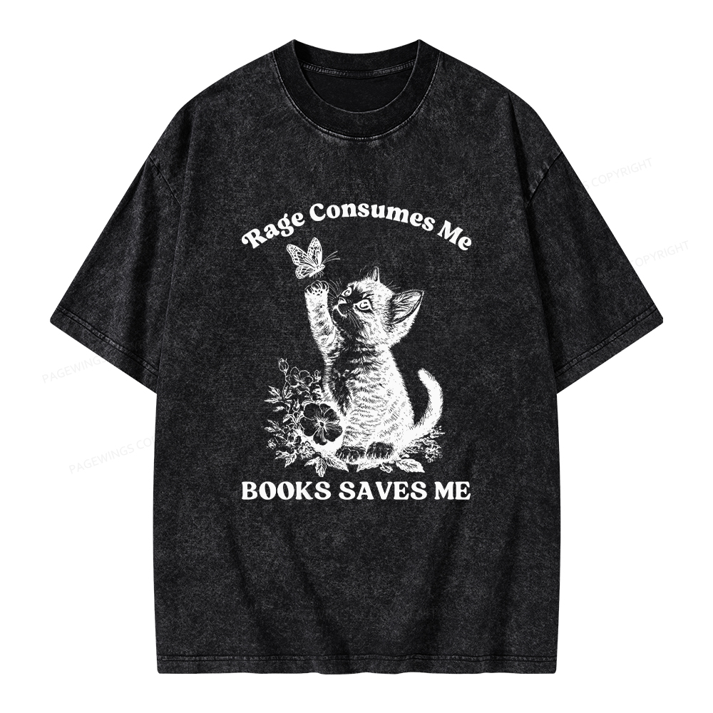 Pagewings Rage Consumes Me Books Saves Me Unisex Washed T-shirt