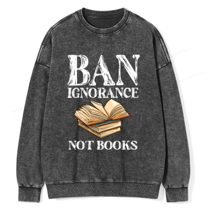 Pagewings Ban Ignorance Not Books Unisex Washed Sweatshirt