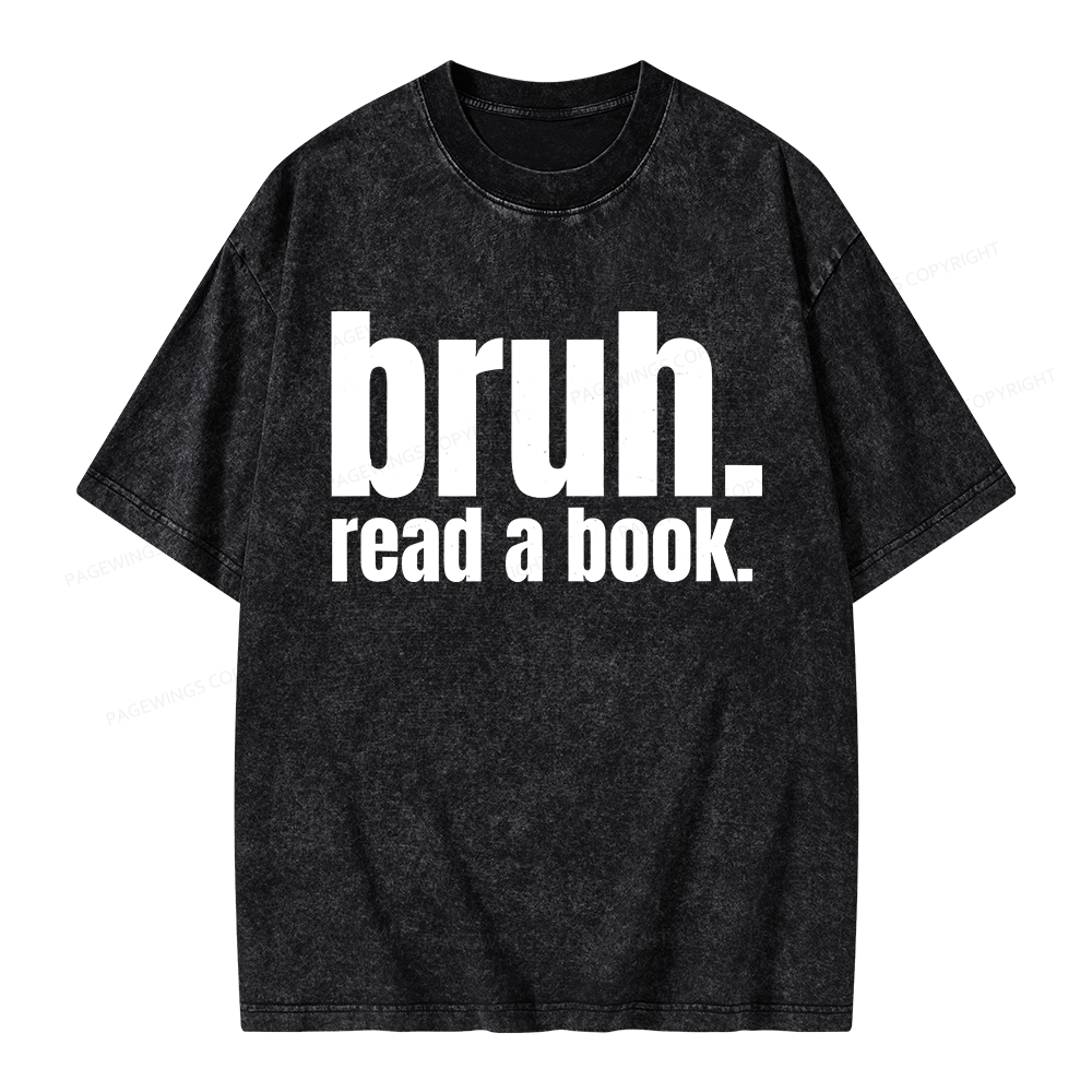 Pagewings Bruh Read A Book Unisex Washed T-shirt
