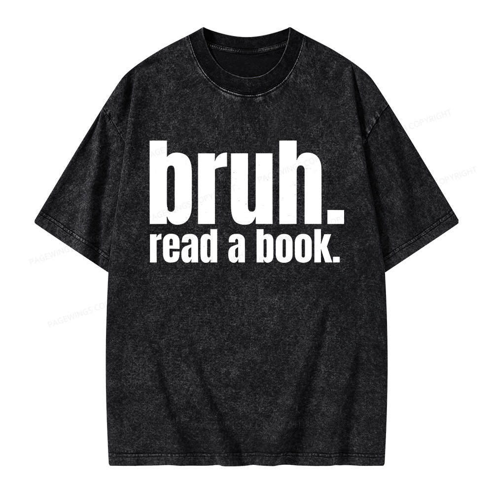 Pagewings Bruh Read A Book Unisex Washed T-shirt