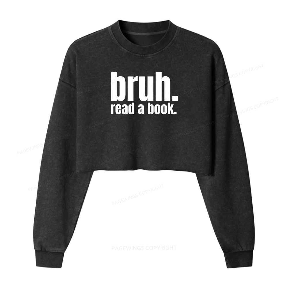 Pagewings Bruh Read A Book Women Washed Crop Sweatshirt