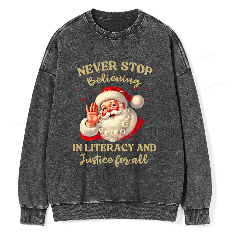 Pagewings Never Stop Believing In Literacy And Justice For All Unisex Washed Sweatshirt