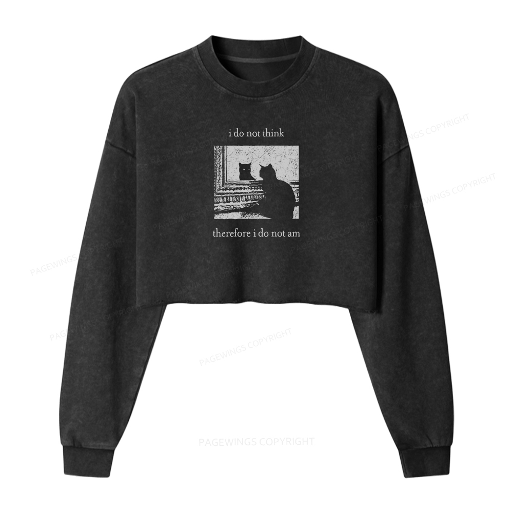 Pagewings I Do Not Think Therefore I Do Not Am Women Washed Crop Sweatshirt