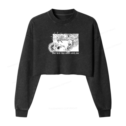Pagewings But First They Must Catch You Women Washed Crop Sweatshirt
