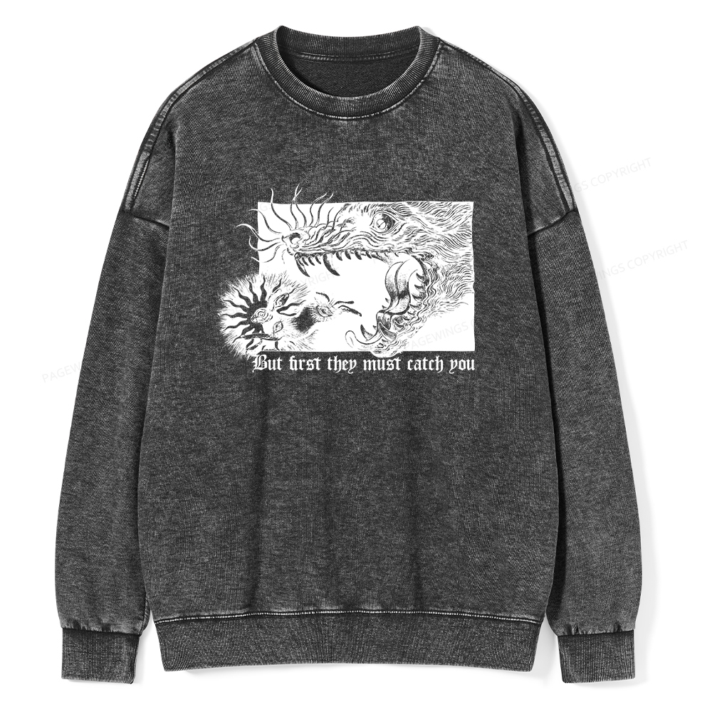 Pagewings But First They Must Catch You Unisex Washed Sweatshirt