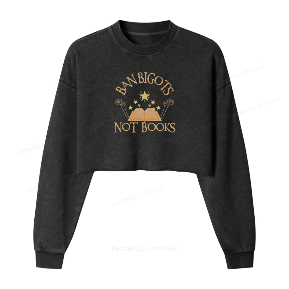 Pagewings Ban Bigots Not Books Women Washed Crop Sweatshirt