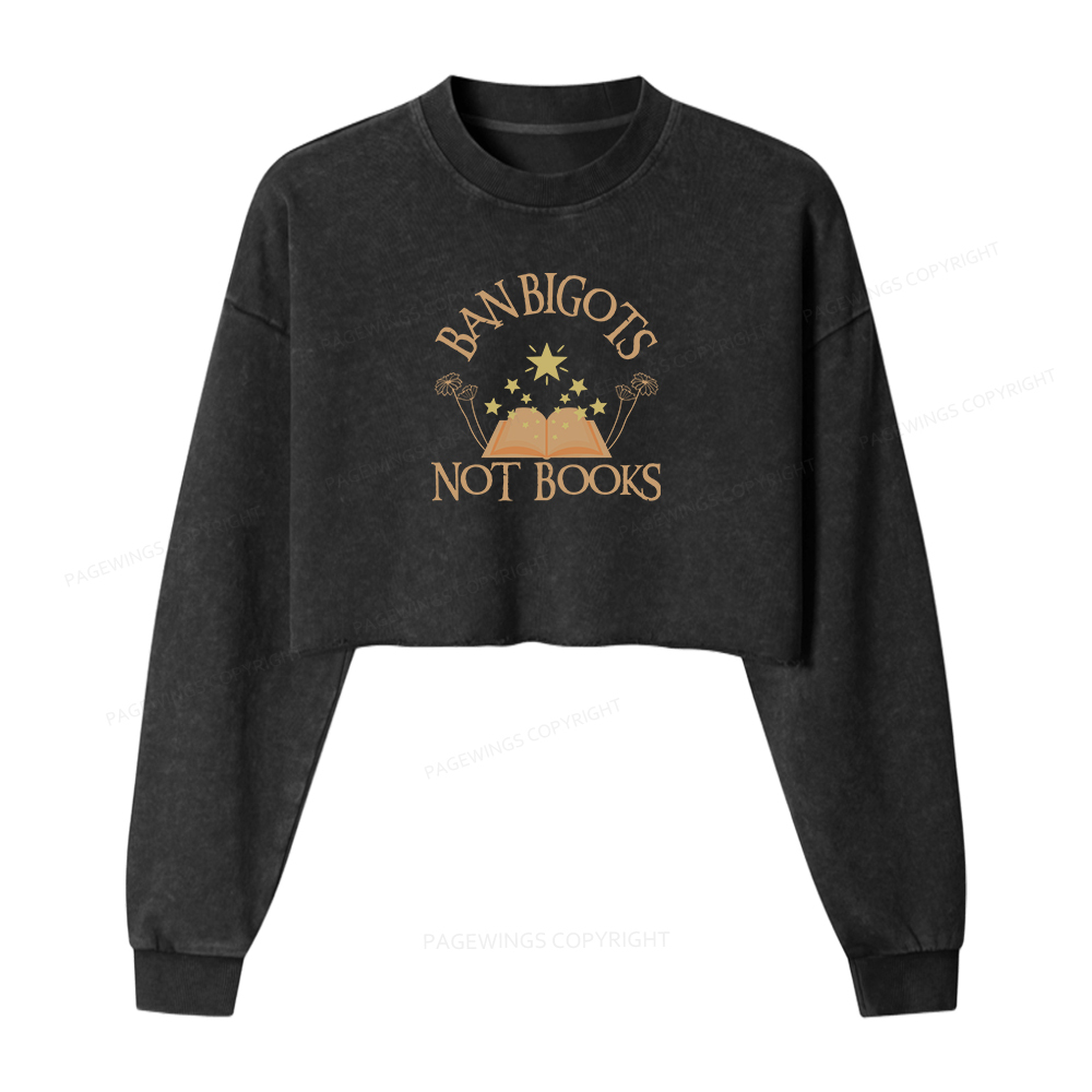 Pagewings Ban Bigots Not Books Women Washed Crop Sweatshirt