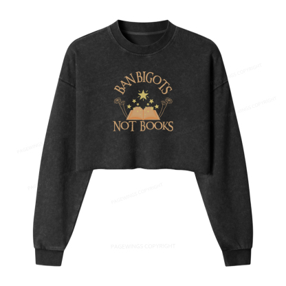Pagewings Ban Bigots Not Books Women Washed Crop Sweatshirt