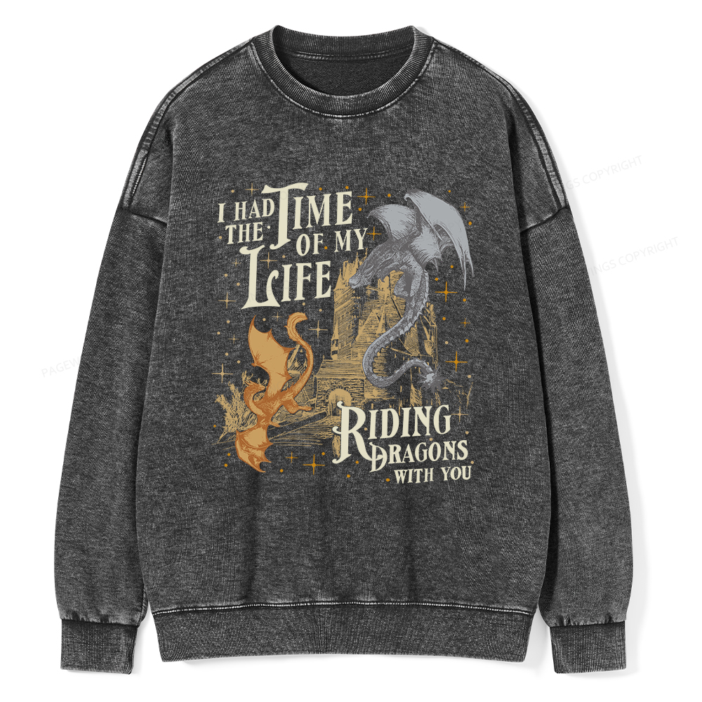 Pagewings I Had The Time Of My Life Riding Dragons With You Unisex Washed Sweatshirt
