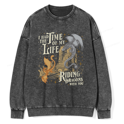 Pagewings I Had The Time Of My Life Riding Dragons With You Unisex Washed Sweatshirt