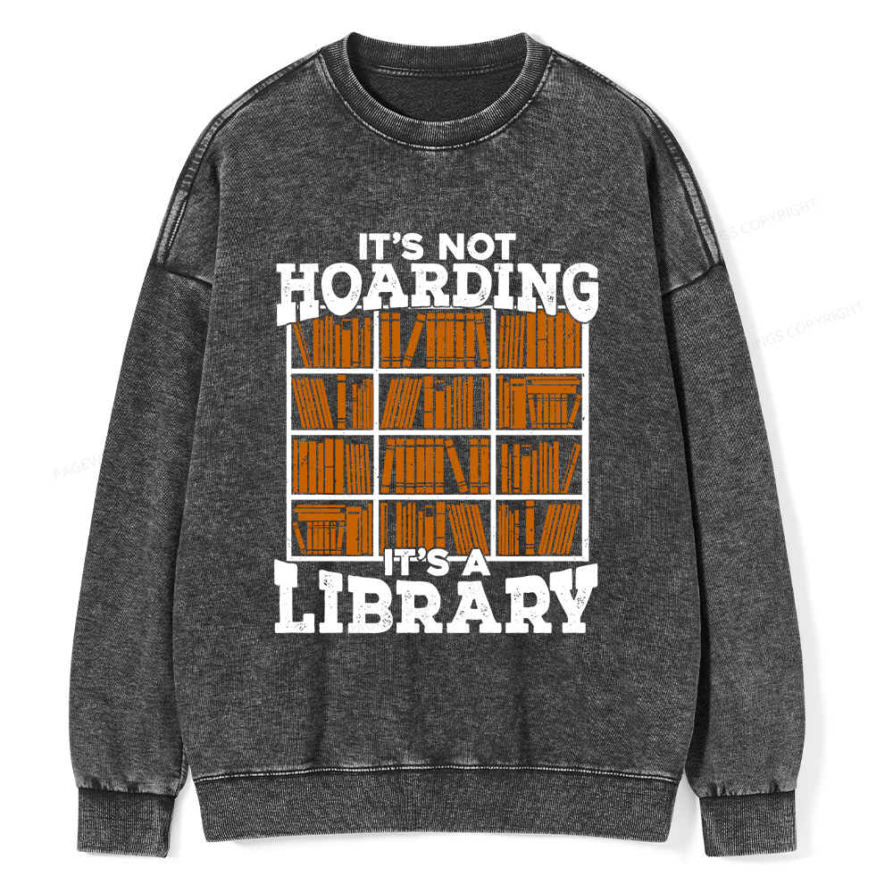 Pagewings It's Not Hoarding It's A Library Unisex Washed Sweatshirt