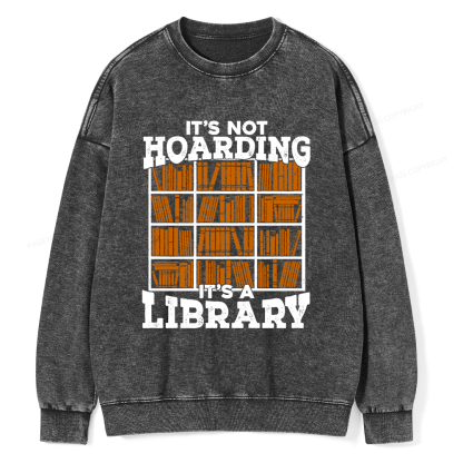 Pagewings It's Not Hoarding It's A Library Unisex Washed Sweatshirt