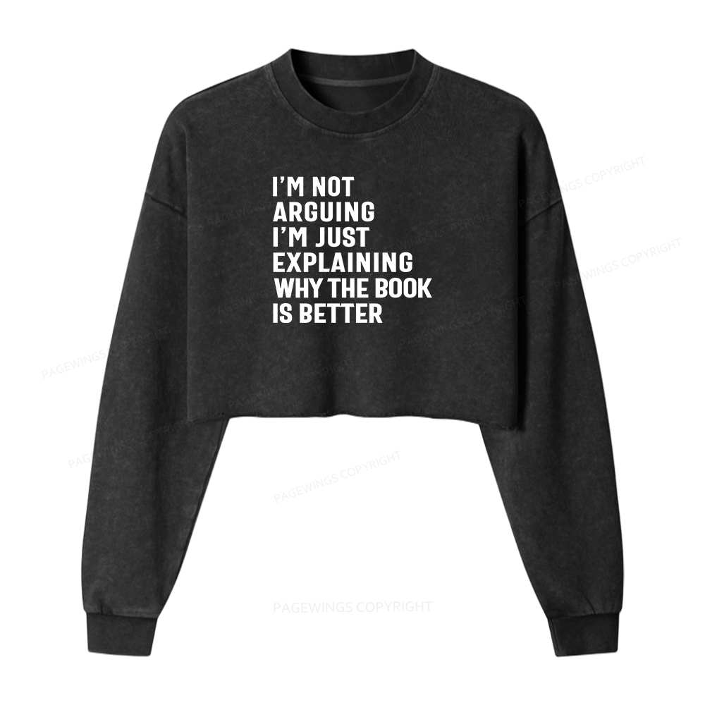 Pagewings Why The Book Is Better Women Washed Crop Sweatshirt