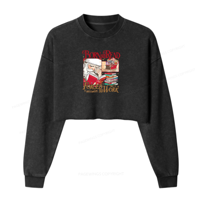 Pagewings Born To Read Forced To Work Women Washed Crop Sweatshirt