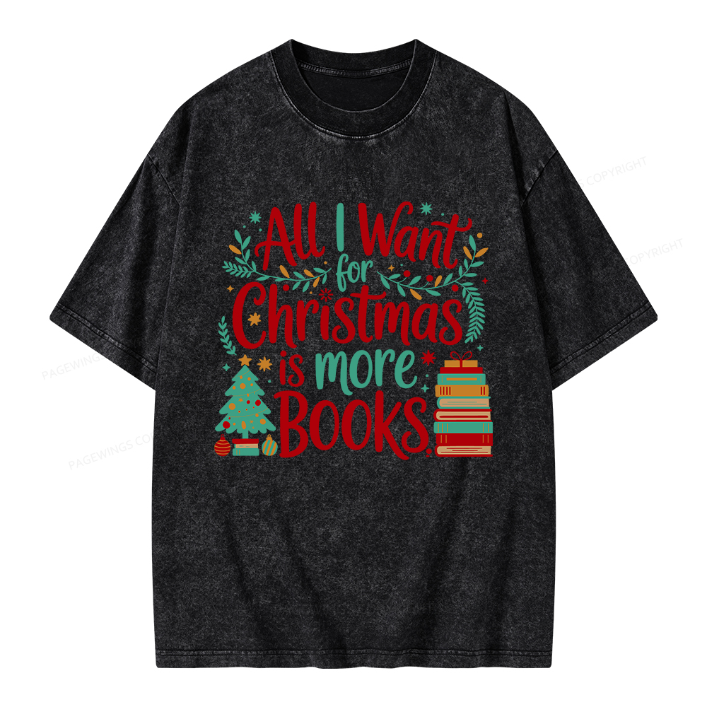 Pagewings All I Want For Christmas Is More Books Unisex Washed T-shirt