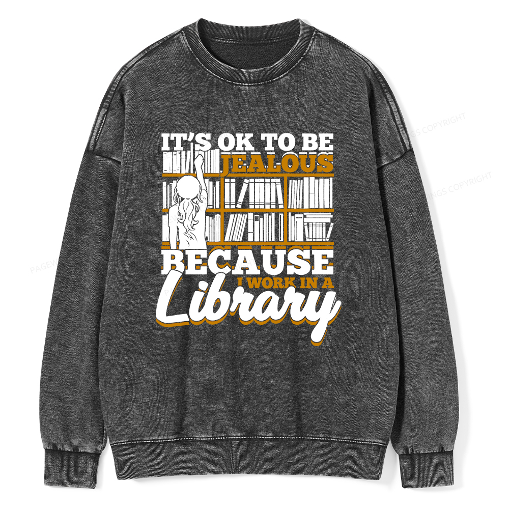 Pagewings Because I Work In A Library Unisex Washed Sweatshirt