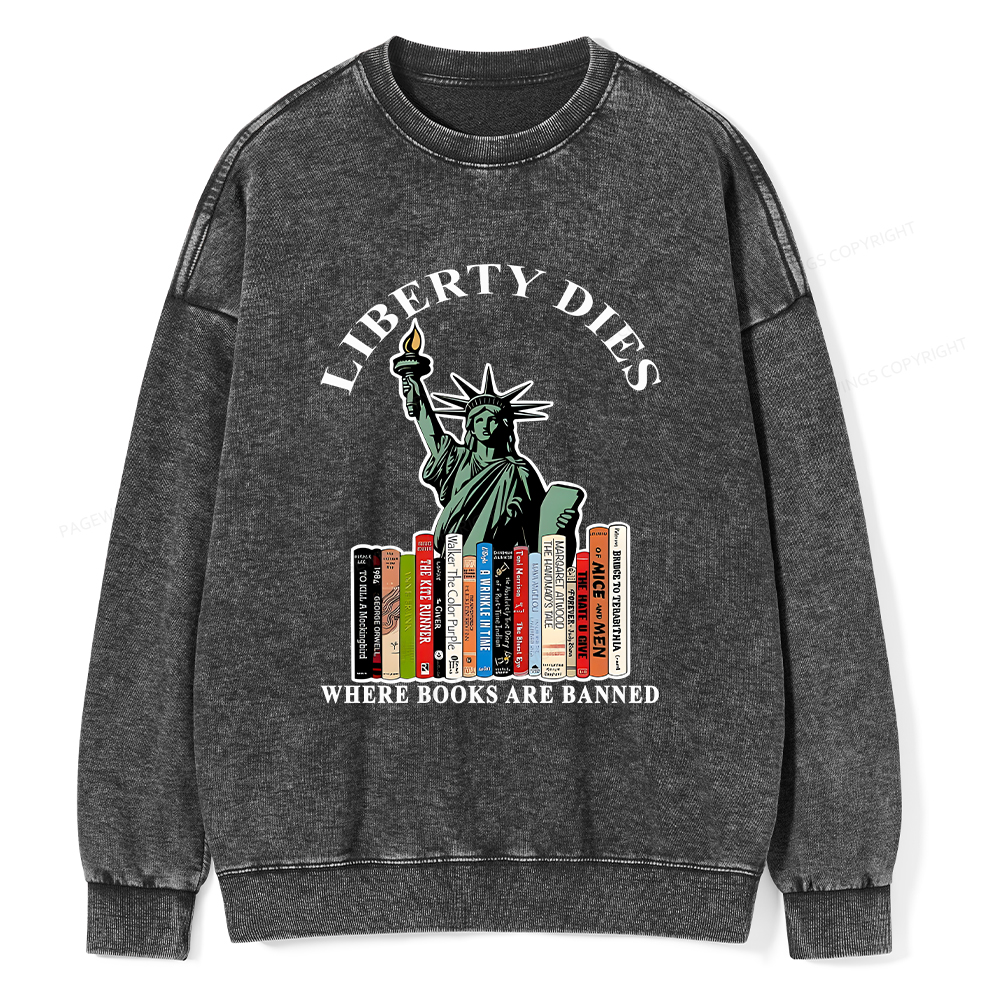 Pagewings Liberty Dies Where Books Are Banned T-Shirt Unisex Washed Sweatshirt