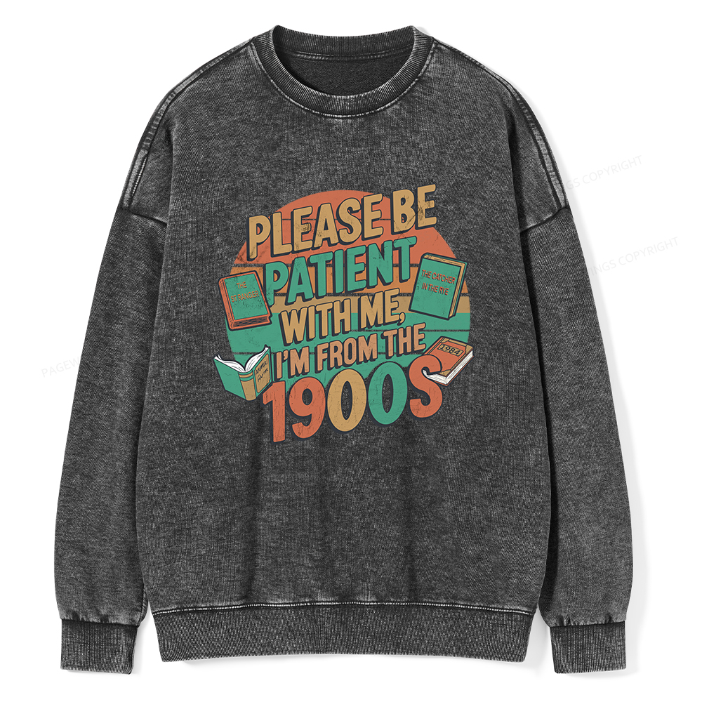 Pagewings Please Be Patient With Me Unisex Washed Sweatshirt