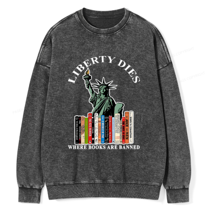 Pagewings Liberty Dies Where Books Are Banned T-Shirt Unisex Washed Sweatshirt