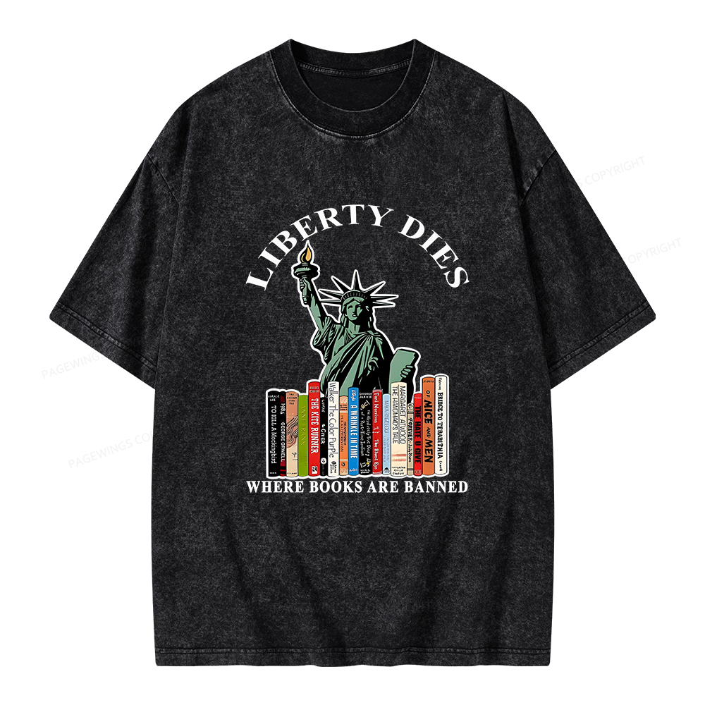 Pagewings Liberty Dies Where Books Are Banned T-Shirt Unisex Washed T-shirt