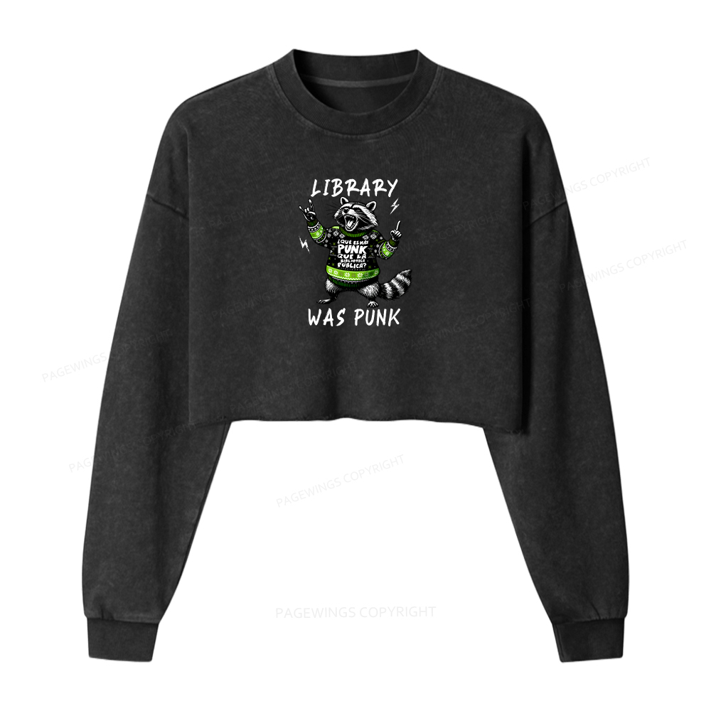 Pagewings Library Was Punk Women Washed Crop Sweatshirt