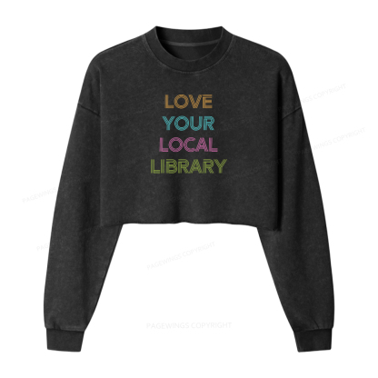 Pagewings Love Your Local Library Women Washed Crop Sweatshirt