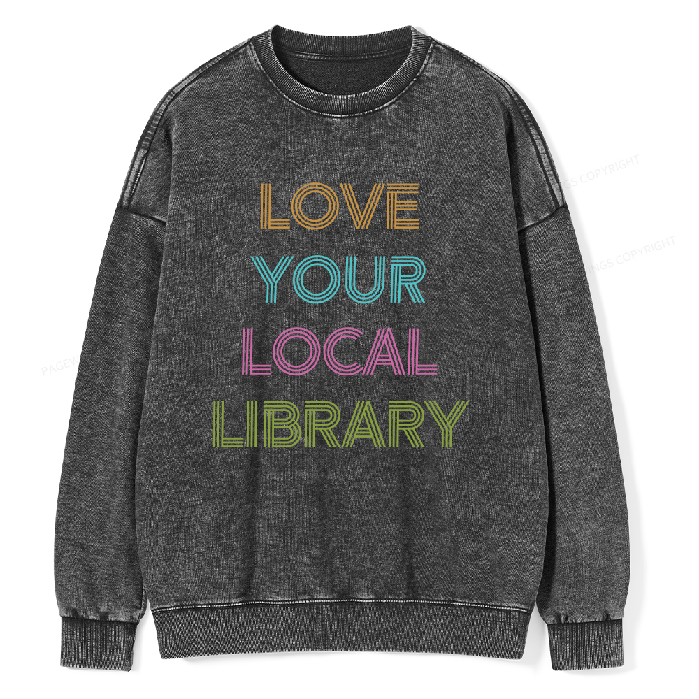 Pagewings Love Your Local Library Unisex Washed Sweatshirt